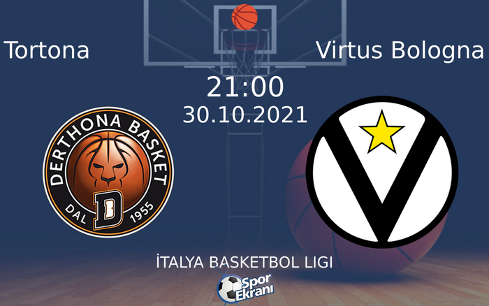 30 Ekim 2021 Tortona vs Virtus Bologna maçı Hangi Kanalda Saat Kaçta Yayınlanacak? 30 Ekim 2021 Tortona vs Virtus Bologna maçı Hangi Kanalda Saat Kaçta Yayınlanacak?
