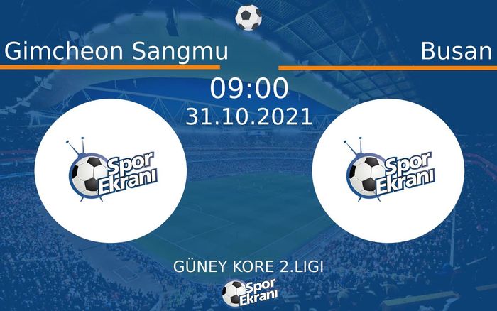 31 Ekim 2021 Gimcheon Sangmu vs Busan maçı Hangi Kanalda Saat Kaçta Yayınlanacak?