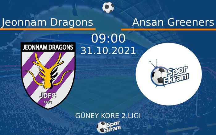 31 Ekim 2021 Jeonnam Dragons vs Ansan Greeners maçı Hangi Kanalda Saat Kaçta Yayınlanacak?