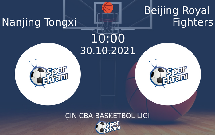 30 Ekim 2021 Nanjing Tongxi vs Beijing Royal Fighters maçı Hangi Kanalda Saat Kaçta Yayınlanacak?