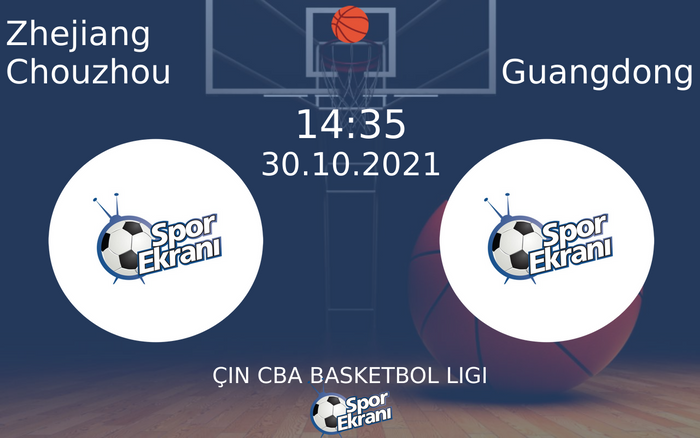 30 Ekim 2021 Zhejiang Chouzhou vs Guangdong maçı Hangi Kanalda Saat Kaçta Yayınlanacak?