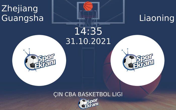 31 Ekim 2021 Zhejiang Guangsha vs Liaoning maçı Hangi Kanalda Saat Kaçta Yayınlanacak?