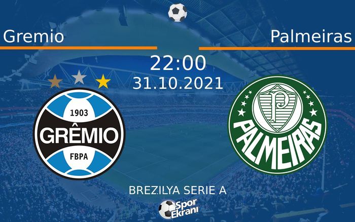 31 Ekim 2021 Gremio vs Palmeiras maçı Hangi Kanalda Saat Kaçta Yayınlanacak?