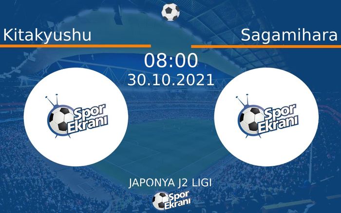 30 Ekim 2021 Kitakyushu vs Sagamihara maçı Hangi Kanalda Saat Kaçta Yayınlanacak?