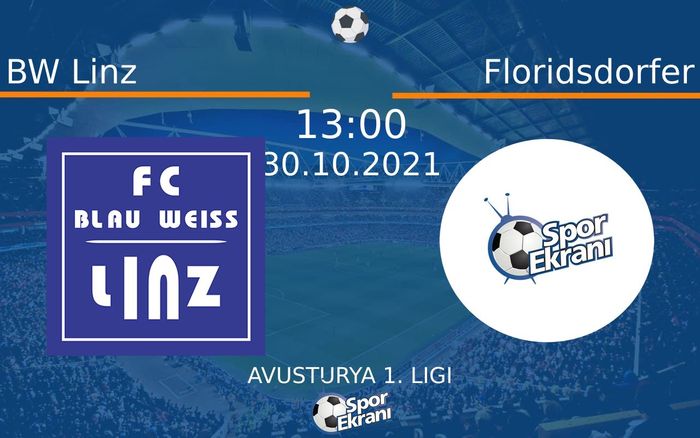 30 Ekim 2021 BW Linz vs Floridsdorfer maçı Hangi Kanalda Saat Kaçta Yayınlanacak?