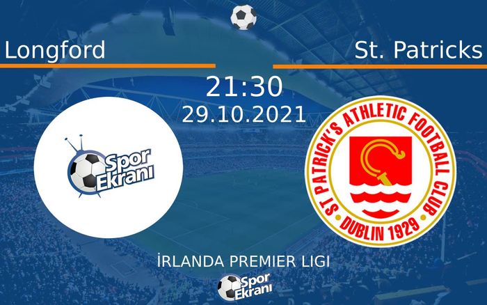 29 Ekim 2021 Longford vs St. Patricks maçı Hangi Kanalda Saat Kaçta Yayınlanacak?