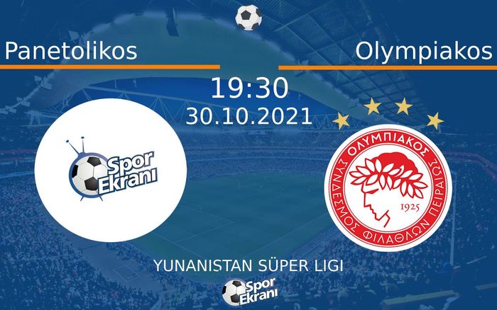 30 Ekim 2021 Panetolikos vs Olympiakos maçı Hangi Kanalda Saat Kaçta Yayınlanacak?