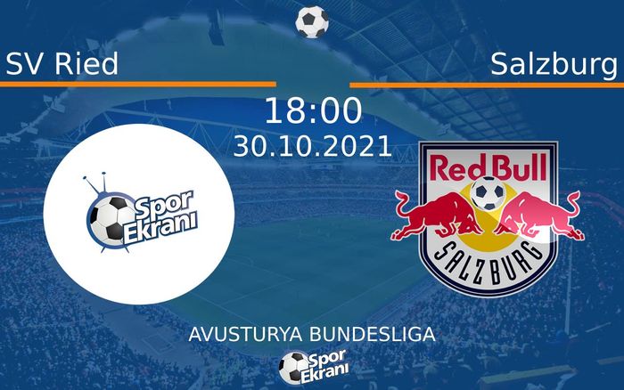 30 Ekim 2021 SV Ried vs Salzburg maçı Hangi Kanalda Saat Kaçta Yayınlanacak? 30 Ekim 2021 SV Ried vs Salzburg maçı Hangi Kanalda Saat Kaçta Yayınlanacak?