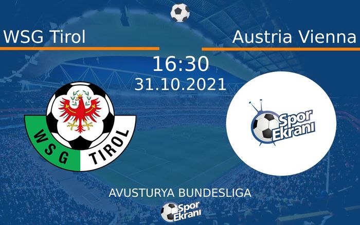 31 Ekim 2021 WSG Tirol vs Austria Vienna maçı Hangi Kanalda Saat Kaçta Yayınlanacak?