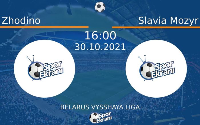 30 Ekim 2021 Zhodino vs Slavia Mozyr maçı Hangi Kanalda Saat Kaçta Yayınlanacak?