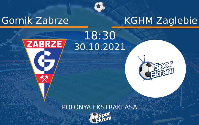 30 Ekim 2021 Gornik Zabrze vs KGHM Zaglebie maçı Hangi Kanalda Saat Kaçta Yayınlanacak?