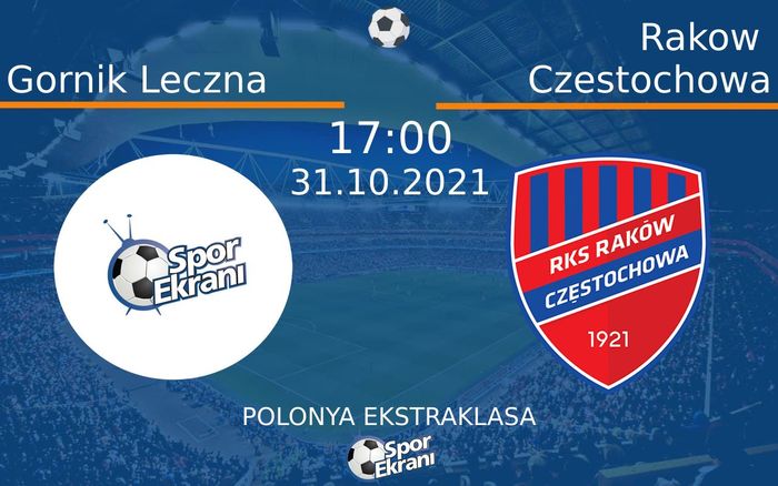 31 Ekim 2021 Gornik Leczna vs Rakow Czestochowa maçı Hangi Kanalda Saat Kaçta Yayınlanacak?