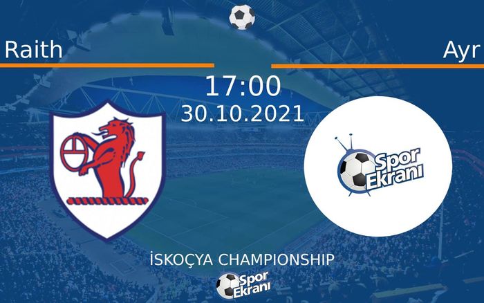 30 Ekim 2021 Raith vs Ayr maçı Hangi Kanalda Saat Kaçta Yayınlanacak? 30 Ekim 2021 Raith vs Ayr maçı Hangi Kanalda Saat Kaçta Yayınlanacak?