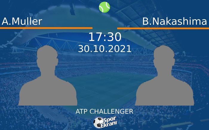 30 Ekim 2021 A.Muller vs B.Nakashima maçı Hangi Kanalda Saat Kaçta Yayınlanacak? 30 Ekim 2021 A.Muller vs B.Nakashima maçı Hangi Kanalda Saat Kaçta Yayınlanacak?