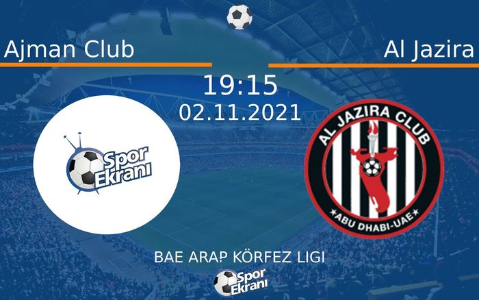 02 Kasım 2021 Ajman Club vs Al Jazira maçı Hangi Kanalda Saat Kaçta Yayınlanacak?