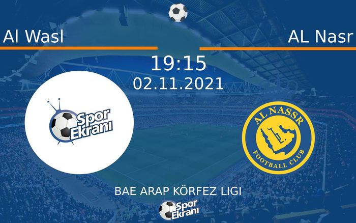 02 Kasım 2021 Al Wasl vs AL Nasr maçı Hangi Kanalda Saat Kaçta Yayınlanacak? 02 Kasım 2021 Al Wasl vs AL Nasr maçı Hangi Kanalda Saat Kaçta Yayınlanacak?