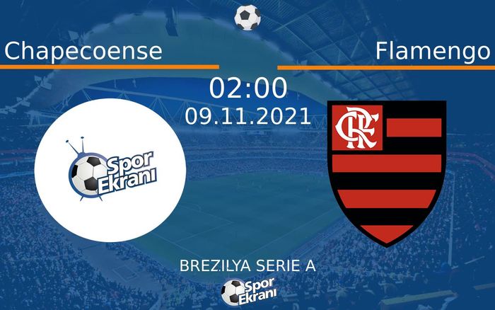 09 Kasım 2021 Chapecoense vs Flamengo maçı Hangi Kanalda Saat Kaçta Yayınlanacak?
