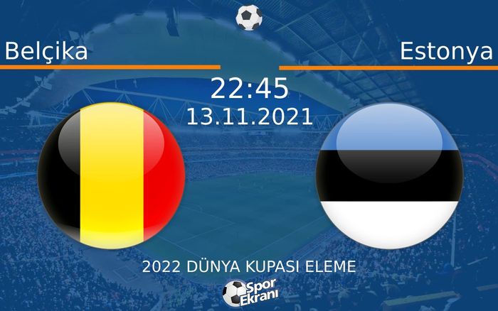 13 Kasım 2021 Belçika vs Estonya maçı Hangi Kanalda Saat Kaçta Yayınlanacak?