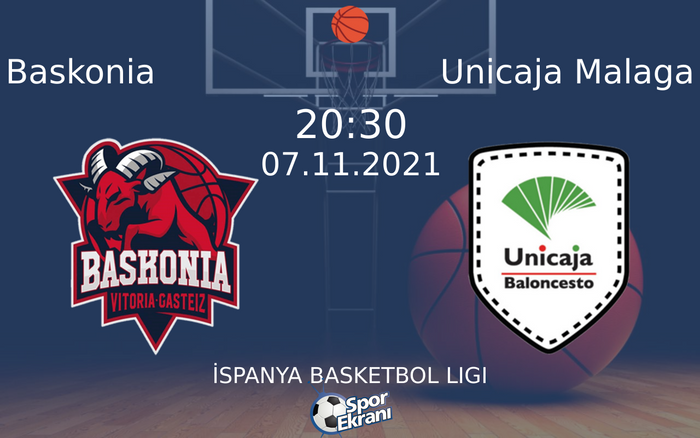 07 Kasım 2021 Baskonia vs Unicaja Malaga maçı Hangi Kanalda Saat Kaçta Yayınlanacak?