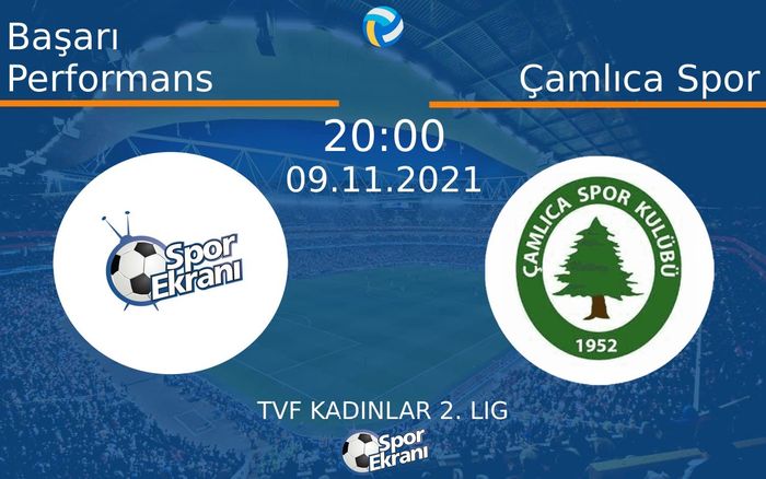 09 Kasım 2021 Başarı Performans vs Çamlıca Spor maçı Hangi Kanalda Saat Kaçta Yayınlanacak?