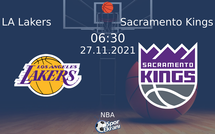 27 Kasım 2021 LA Lakers vs Sacramento Kings maçı Hangi Kanalda Saat Kaçta Yayınlanacak?