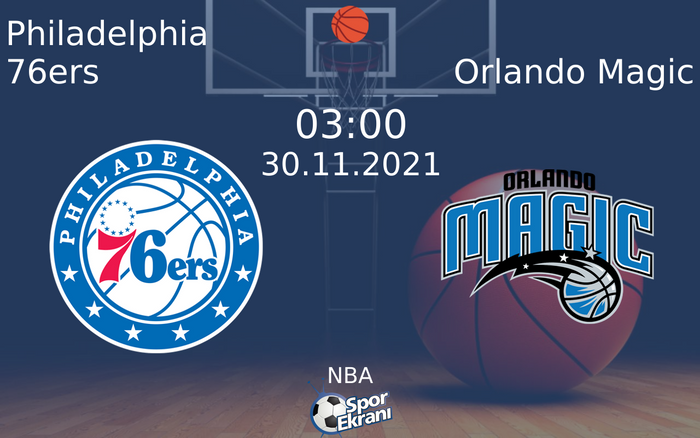 30 Kasım 2021 Philadelphia 76ers vs Orlando Magic maçı Hangi Kanalda Saat Kaçta Yayınlanacak? 30 Kasım 2021 Philadelphia 76ers vs Orlando Magic maçı Hangi Kanalda Saat Kaçta Yayınlanacak?
