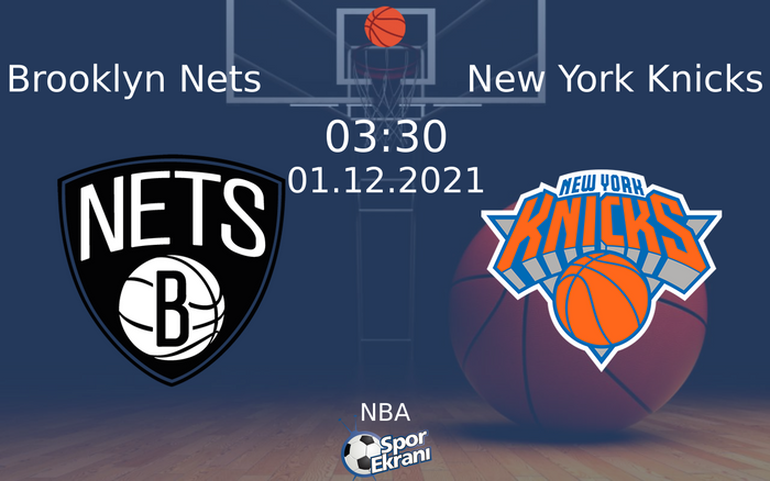 01 Aralık 2021 Brooklyn Nets vs New York Knicks maçı Hangi Kanalda Saat Kaçta Yayınlanacak?