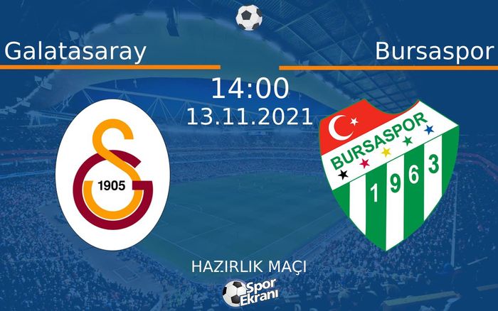 13 Kasım 2021 Galatasaray vs Bursaspor maçı Hangi Kanalda Saat Kaçta Yayınlanacak? 13 Kasım 2021 Galatasaray vs Bursaspor maçı Hangi Kanalda Saat Kaçta Yayınlanacak?