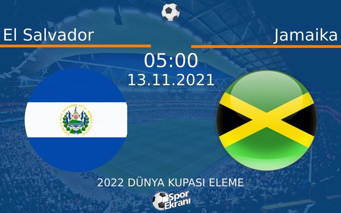 13 Kasım 2021 El Salvador vs Jamaika maçı Hangi Kanalda Saat Kaçta Yayınlanacak?