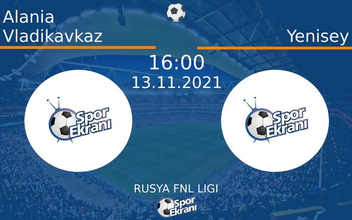 13 Kasım 2021 Alania Vladikavkaz vs Yenisey maçı Hangi Kanalda Saat Kaçta Yayınlanacak?