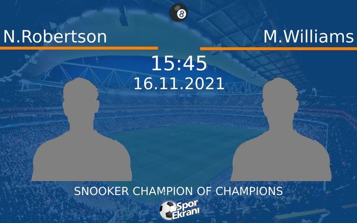 16 Kasım 2021 N.Robertson vs M.Williams maçı Hangi Kanalda Saat Kaçta Yayınlanacak?
