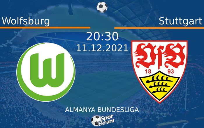 11 Aralık 2021 Wolfsburg vs Stuttgart maçı Hangi Kanalda Saat Kaçta Yayınlanacak?