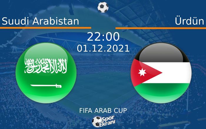 01 Aralık 2021 Suudi Arabistan vs Ürdün maçı Hangi Kanalda Saat Kaçta Yayınlanacak?