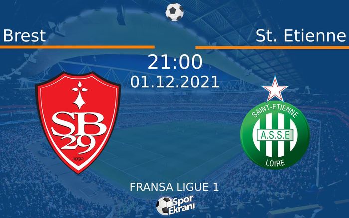 01 Aralık 2021 Brest vs St. Etienne maçı Hangi Kanalda Saat Kaçta Yayınlanacak?