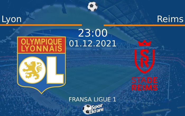 01 Aralık 2021 Lyon vs Reims maçı Hangi Kanalda Saat Kaçta Yayınlanacak?