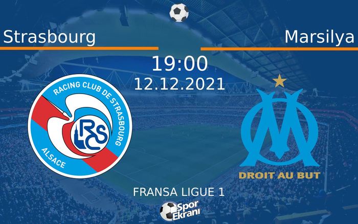 12 Aralık 2021 Strasbourg vs Marsilya maçı Hangi Kanalda Saat Kaçta Yayınlanacak?