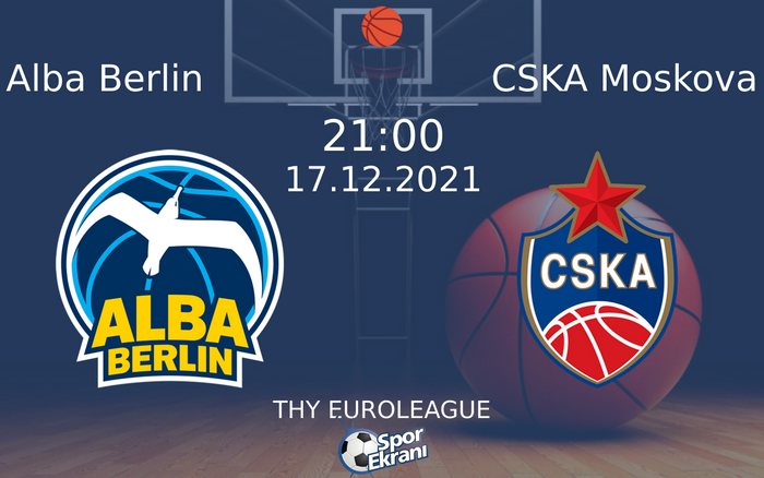 17 Aralık 2021 Alba Berlin vs CSKA Moskova maçı Hangi Kanalda Saat Kaçta Yayınlanacak? 17 Aralık 2021 Alba Berlin vs CSKA Moskova maçı Hangi Kanalda Saat Kaçta Yayınlanacak?