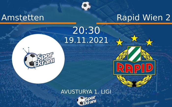 19 Kasım 2021 Amstetten vs Rapid Wien 2 maçı Hangi Kanalda Saat Kaçta Yayınlanacak? 19 Kasım 2021 Amstetten vs Rapid Wien 2 maçı Hangi Kanalda Saat Kaçta Yayınlanacak?