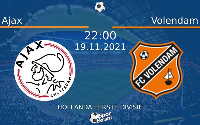 19 Kasım 2021 Ajax vs Volendam maçı Hangi Kanalda Saat Kaçta Yayınlanacak? 19 Kasım 2021 Ajax vs Volendam maçı Hangi Kanalda Saat Kaçta Yayınlanacak?