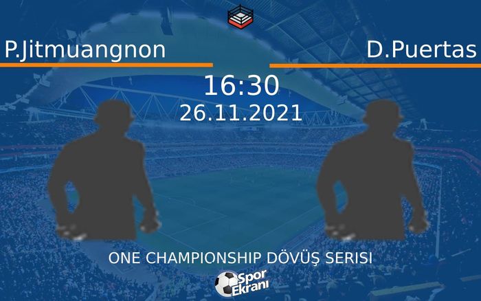 26 Kasım 2021 P.Jitmuangnon vs D.Puertas maçı Hangi Kanalda Saat Kaçta Yayınlanacak?