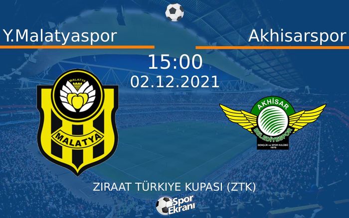 02 Aralık 2021 Y.Malatyaspor vs Akhisarspor maçı Hangi Kanalda Saat Kaçta Yayınlanacak?