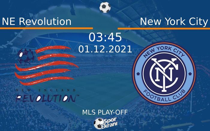 01 Aralık 2021 NE Revolution vs New York City maçı Hangi Kanalda Saat Kaçta Yayınlanacak?