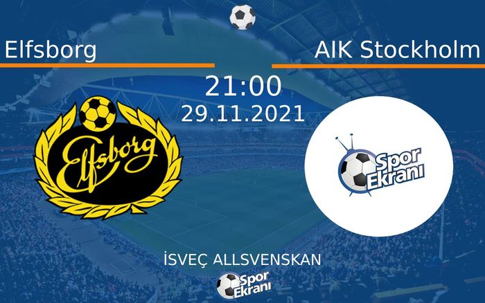 29 Kasım 2021 Elfsborg vs AIK Stockholm maçı Hangi Kanalda Saat Kaçta Yayınlanacak? 29 Kasım 2021 Elfsborg vs AIK Stockholm maçı Hangi Kanalda Saat Kaçta Yayınlanacak?