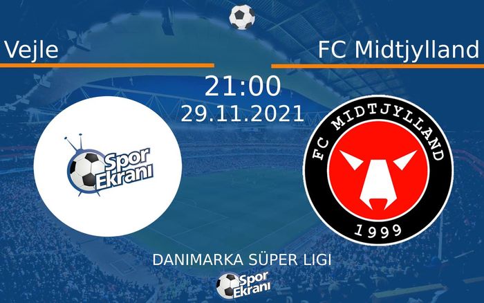 29 Kasım 2021 Vejle vs FC Midtjylland maçı Hangi Kanalda Saat Kaçta Yayınlanacak? 29 Kasım 2021 Vejle vs FC Midtjylland maçı Hangi Kanalda Saat Kaçta Yayınlanacak?