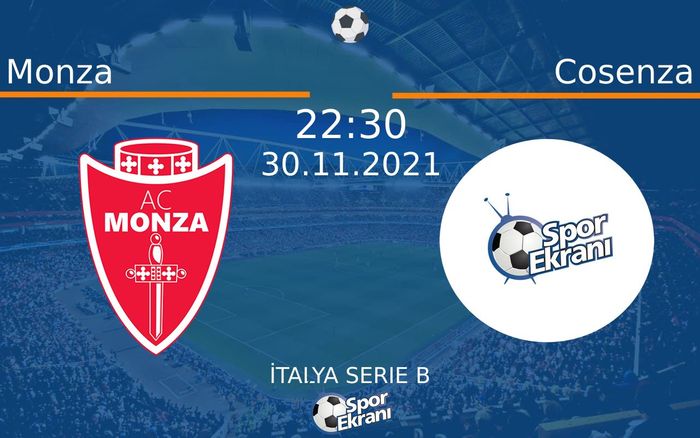 30 Kasım 2021 Monza vs Cosenza maçı Hangi Kanalda Saat Kaçta Yayınlanacak? 30 Kasım 2021 Monza vs Cosenza maçı Hangi Kanalda Saat Kaçta Yayınlanacak?