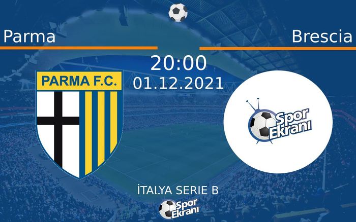 01 Aralık 2021 Parma vs Brescia maçı Hangi Kanalda Saat Kaçta Yayınlanacak?