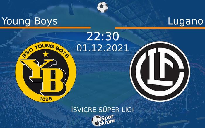 01 Aralık 2021 Young Boys vs Lugano maçı Hangi Kanalda Saat Kaçta Yayınlanacak?