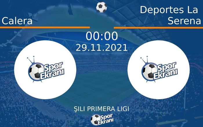 29 Kasım 2021 Calera vs Deportes La Serena maçı Hangi Kanalda Saat Kaçta Yayınlanacak? 29 Kasım 2021 Calera vs Deportes La Serena maçı Hangi Kanalda Saat Kaçta Yayınlanacak?