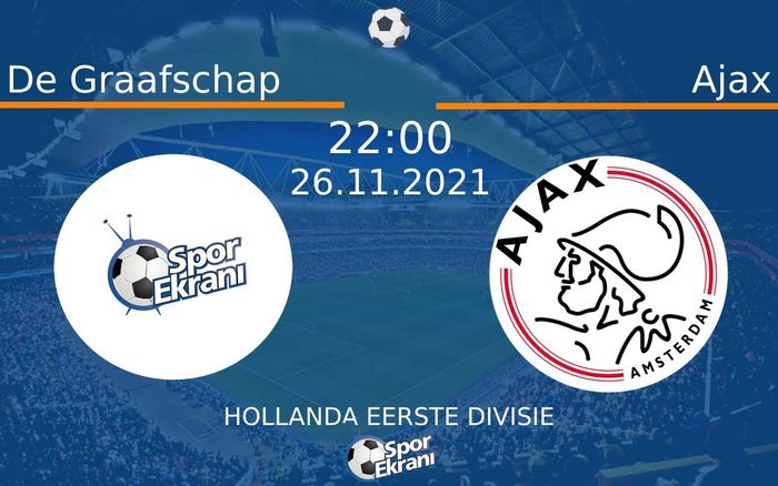 26 Kasım 2021 De Graafschap vs Ajax maçı Hangi Kanalda Saat Kaçta Yayınlanacak?
