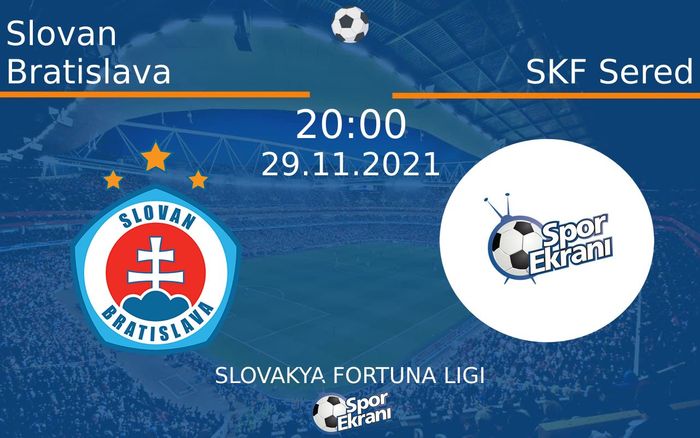 29 Kasım 2021 Slovan Bratislava vs SKF Sered maçı Hangi Kanalda Saat Kaçta Yayınlanacak? 29 Kasım 2021 Slovan Bratislava vs SKF Sered maçı Hangi Kanalda Saat Kaçta Yayınlanacak?